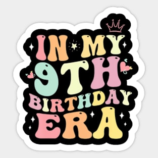 In My 9Th Birthday Era Nine 9 Years Old Birthday Girl Sticker